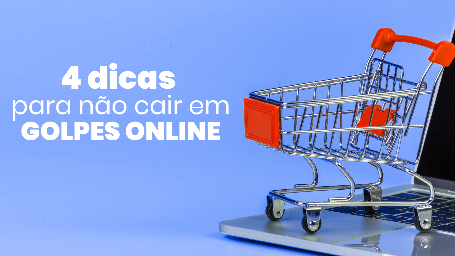 Semana do consumidor: 4 dicas para não cair em golpes online